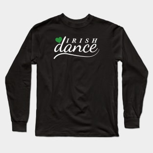 Love Irish Dance Long Sleeve T-Shirt